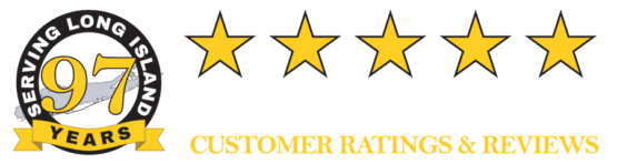 Serving Long Island for 97 Years with TOP-RATED Customer Service Ratings and Reviews
